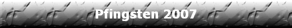 Pfingsten 2007